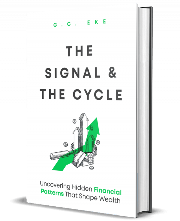 THE SIGNAL & THE CYCLE : Uncovering Hidden Financial Patterns That Shape Wealth